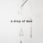 【ART】a drop of dew （金剛般若経）～9/6Fri.-9/9Mon.@旧中村薬局